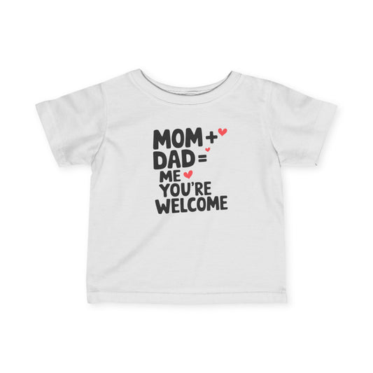 Baby | Mom + Dad = Me, You're Welcome