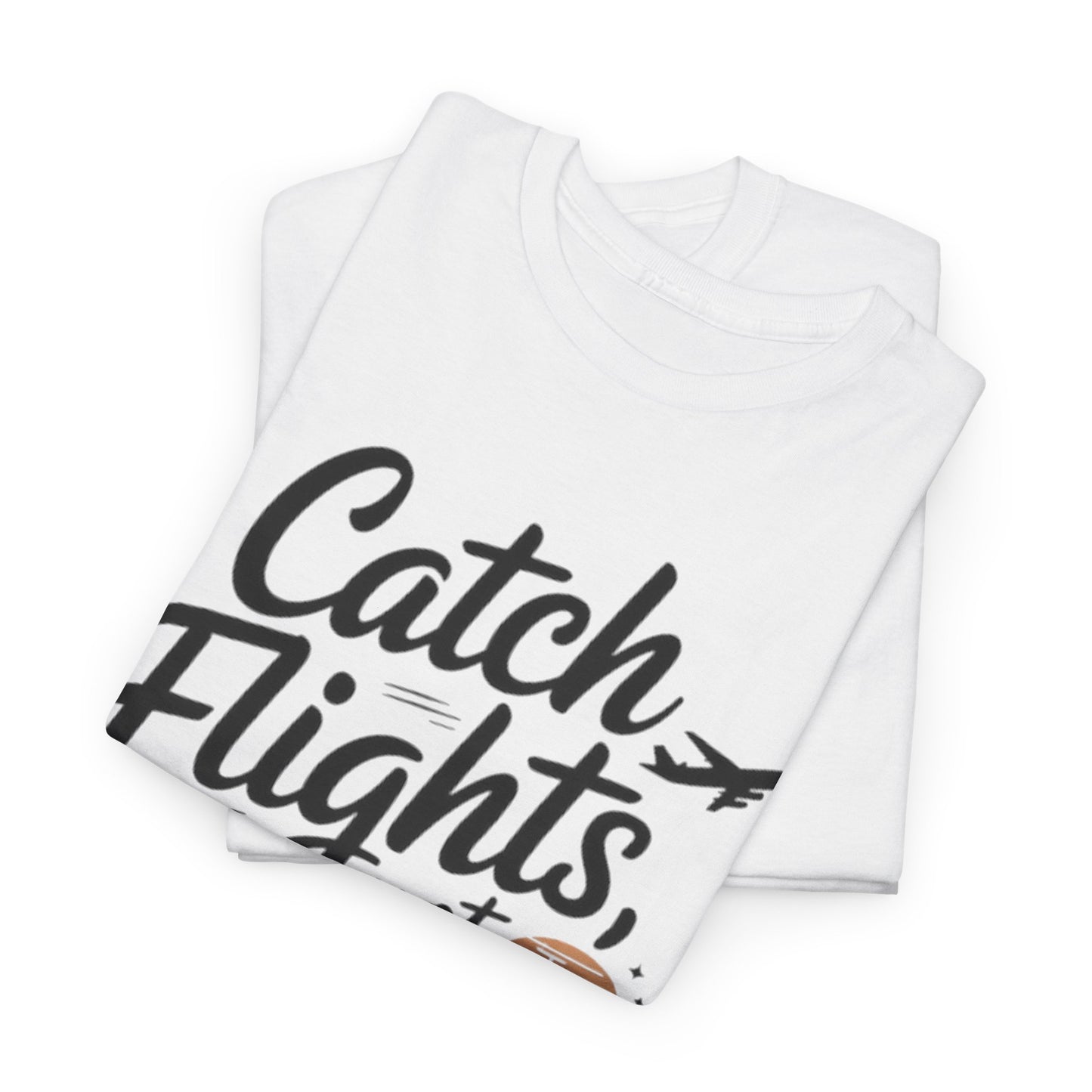 Men | Catch Flights, Not Feelings