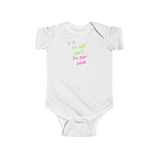 Baby | I'm Not Short, I'm Fun-Sized!