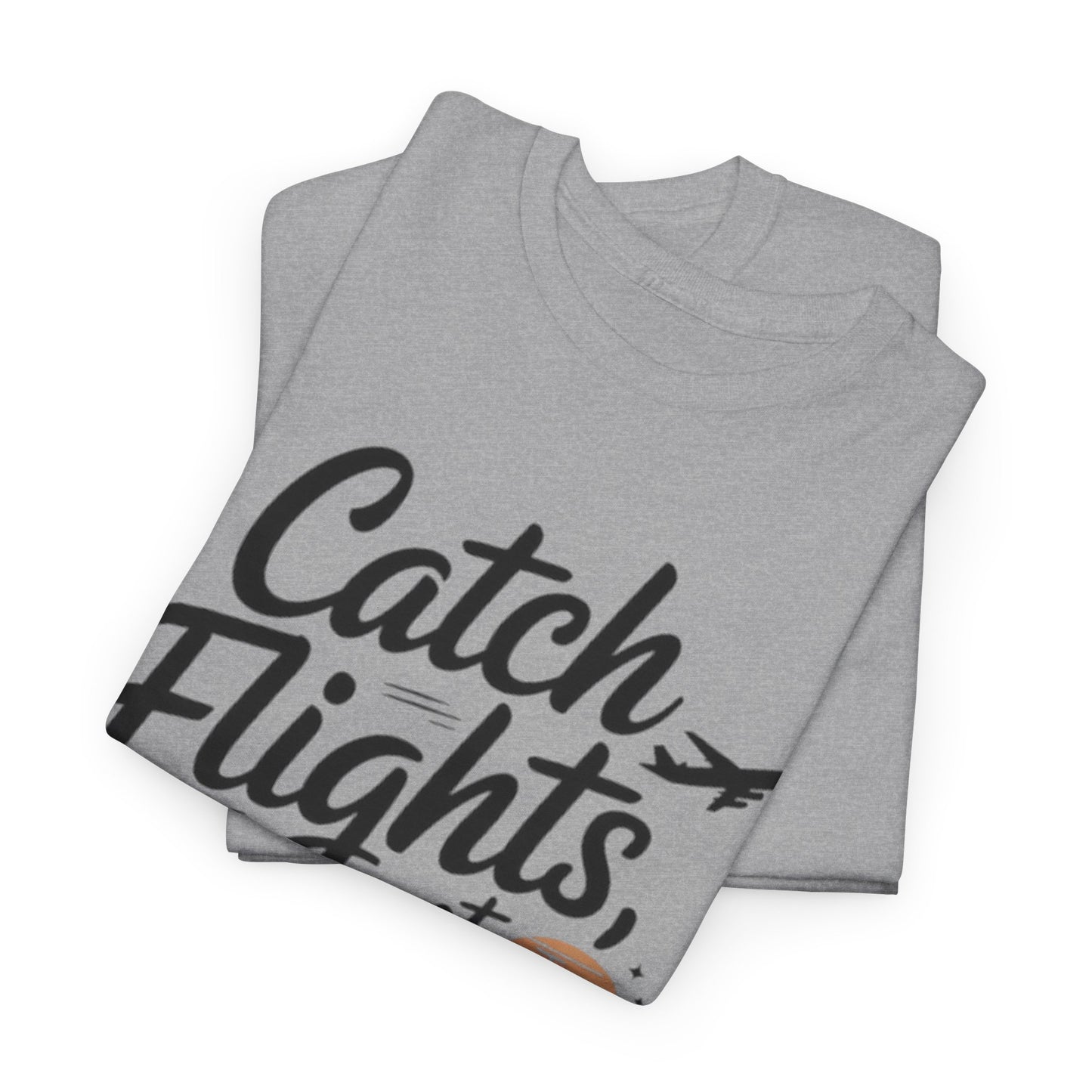 Men | Catch Flights, Not Feelings